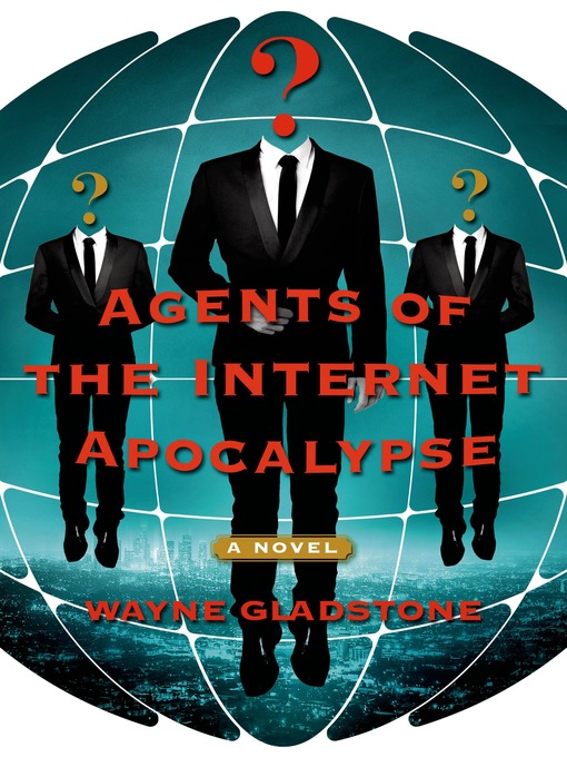Title details for Agents of the Internet Apocalypse by Wayne Gladstone - Wait list